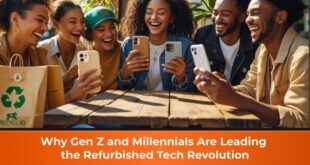 Why Gen Z and Millennials Are Leading the Refurbished Tech Revolution 5 Reasons Refurbished Phones Win (Gen Z’s Smart Secret!
